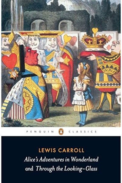 Penguin Books Alices Adventures in Wonderland and Through the Looking-Glass P...