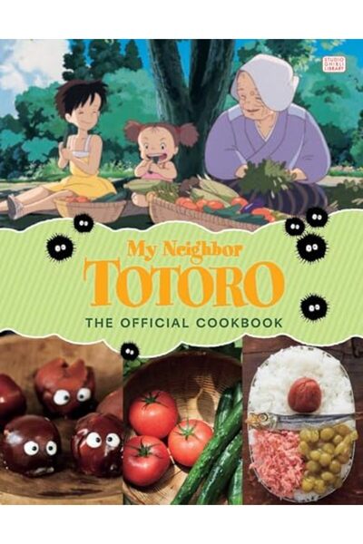 Viz Media, Subs. of Shogakukan Inc My Neighbor Totoro The Official Cookbook