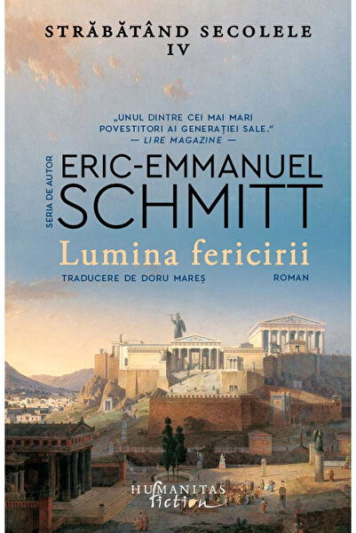 Editura Humanitas Fiction Lumina Fericirii. Strabatand Secolele Iv, Eric-emm