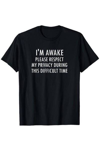 17 seramik Funny Sarcastic T I'M Awake Respect My Privacy Bold Text Tee Men'S...