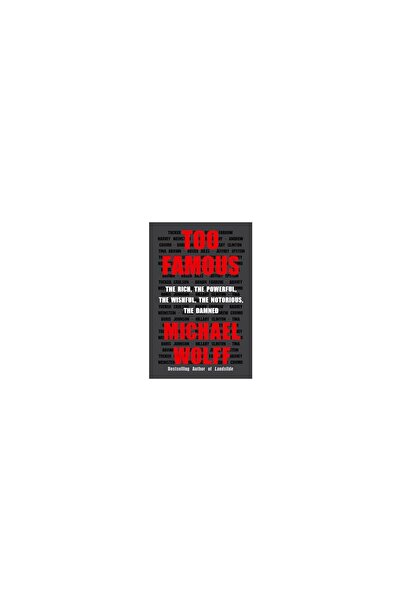Henry Holt and Company Too Famous, Michael Wolff