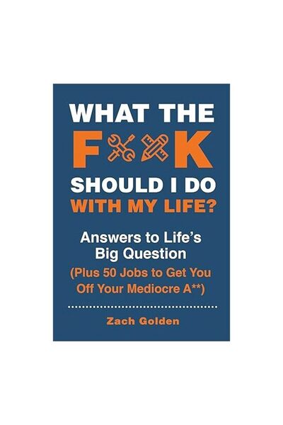 Running Press What the F*** Should I Do with My Life?