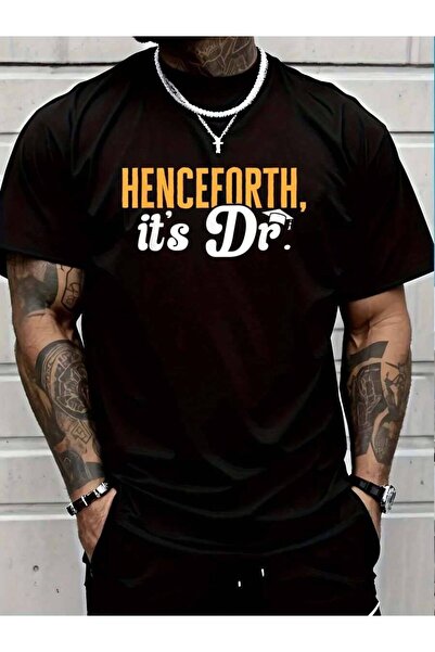 799 100% Cotton PhD Graduate Doctorate Degree Henceforth It's Dr. T-Shirt Men...