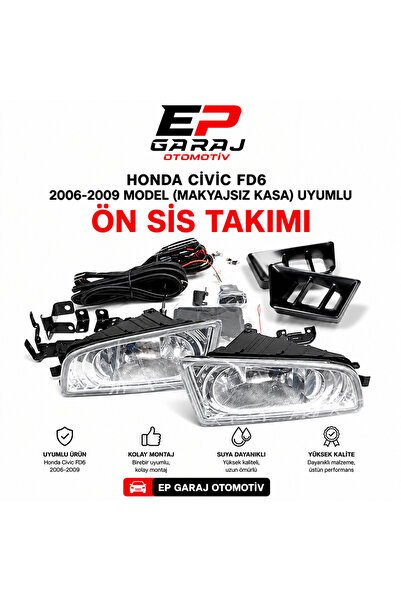 EP GARAJ OTOMOTİV HONDA CİVİC FD6 2006-2009 MODEL (MAKYAJSIZ KASA) UYUMLU ÖN ...