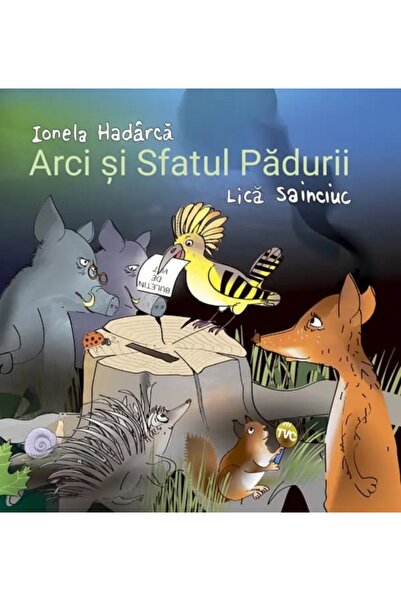 Cartier Arci si Sfatul Padurii - Ionela Hadarca