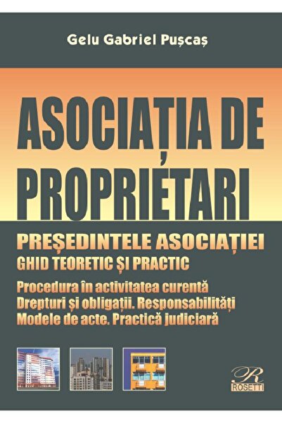 ROSETTİ Asociatia de proprietari. Presedintele asociatiei - Gelu Gabriel Puscas