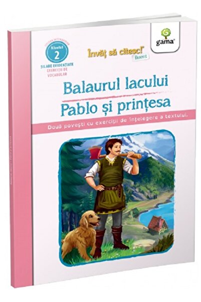 Gama Balaurul lacului. Pablo si printesa. Invat sa citesc! Nivelul 2