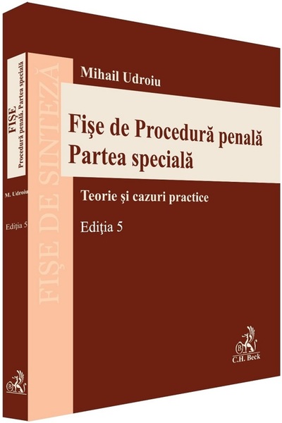 C.H. Beck Fise de Procedura penala. Partea speciala Ed.5 - Mihail Udroiu