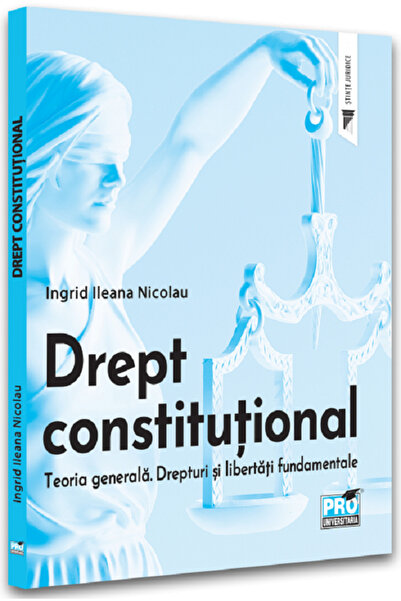 Pro Universitaria Drept constitutional - Ingrid Ileana Nicolau