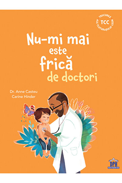 Didactica Publishing House Nu-mi mai este frica de doctori - Anne Casteu