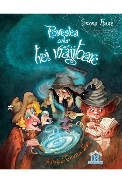 Didactica Publishing House Povestea celor trei vrajitoare - Simona Epure, Dia...