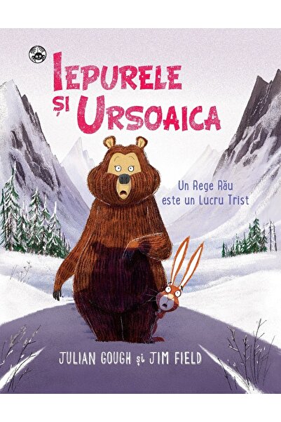 Rao Iepurele si Ursoaica. Un Rege Rau este un Lucru Trist - Julian Gough, Jim...
