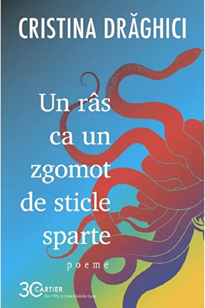 Cartier Un ras ca un zgomot de sticle sparte - Cristina Draghici