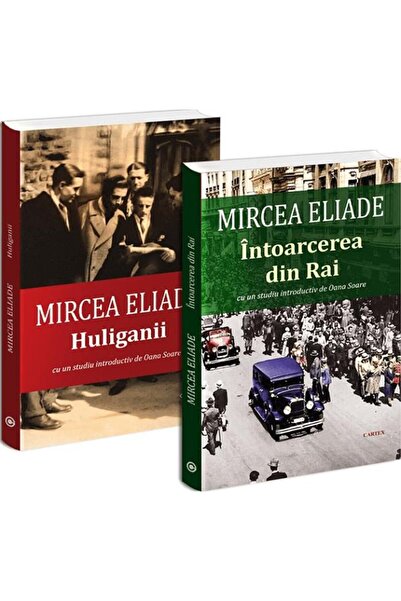 Cartex Pachet 2 carti: Mircea Eliade. Intoarcerea din rai + Huliganii - Mirce...