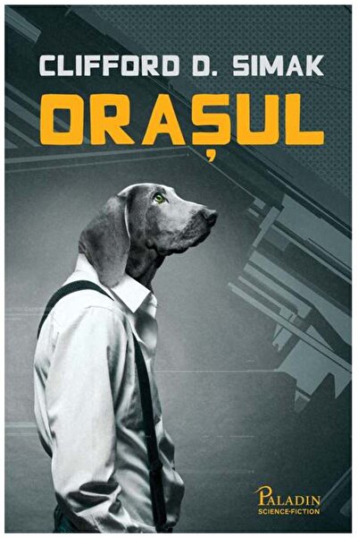Paladin Orasul - Clifford D. Simak
