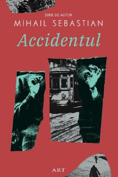 Grupul Editorial Art Accidentul - Mihail Sebastian