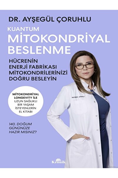 Kronik Kitap Ayşegül Çoruhlu - Kuantum Mitokondriyal Beslenme ( )