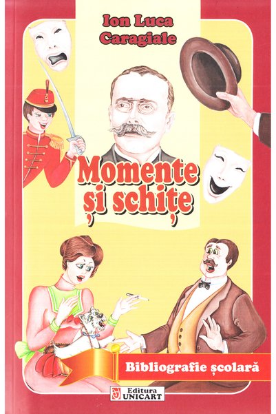 unicart Momente si schite - I.L. Caragiale