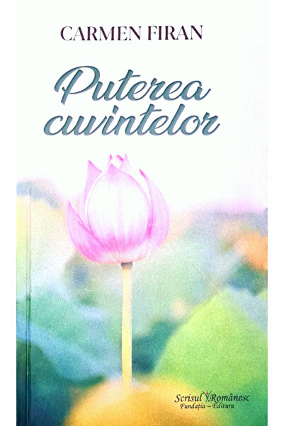 SCRISUL ROMANESC Puterea cuvintelor - Carmen Firan
