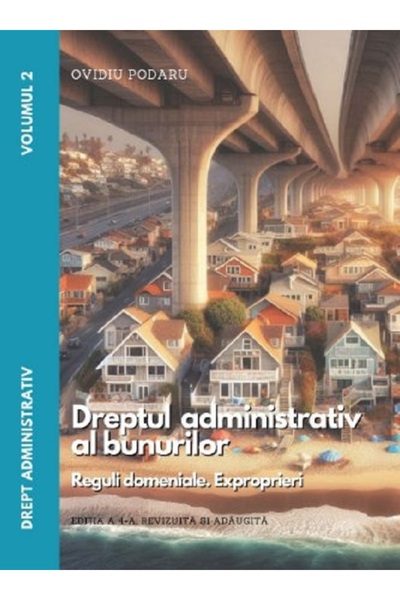 HAMANGIU Drept administrativ. Vol.2: Dreptul administrativ al bunurilor Ed.4 ...