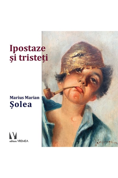 VREMEA Ipostaze si tristeti - Marius Marian Solea