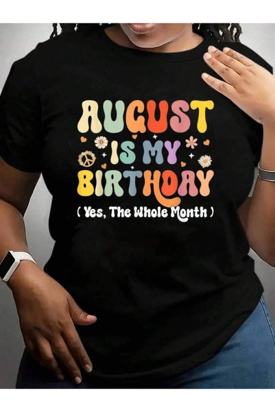 23ERVA تي شيرت أسود مطبوع عليه عبارة August Is My Yes The Whole Month Birthda...