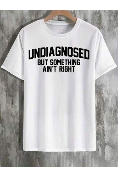 25W Men's Funny Medical Humor T-Shirt - "Undiagnosed But Something Ain't Righ...