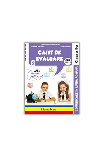 Editura Diana Caiet de evaluare - comunicare in limba romana teste clasa a II a