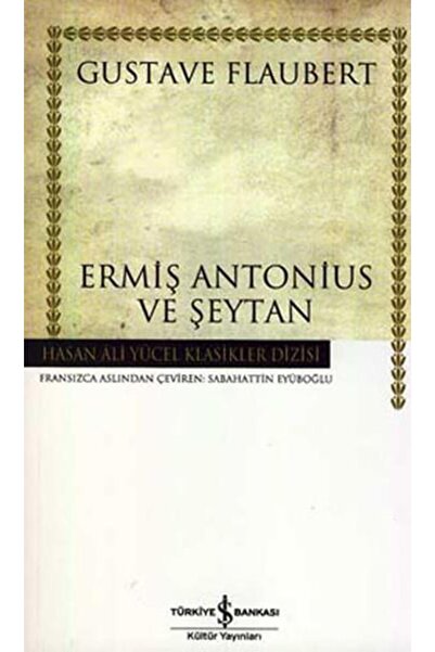 TÜRKİYE İŞ BANKASI KÜLTÜR YAYINLARI Ermiş Antonius ve Şeytan (Ciltsiz)