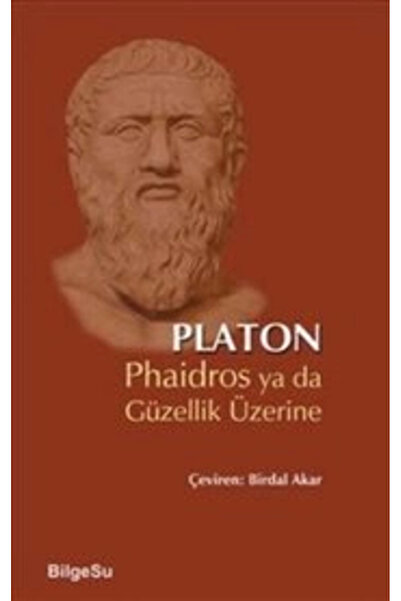 Bilgesu Yayıncılık Phaidros Ya Da Güzellik Üzerine -- Platon (eflatun)