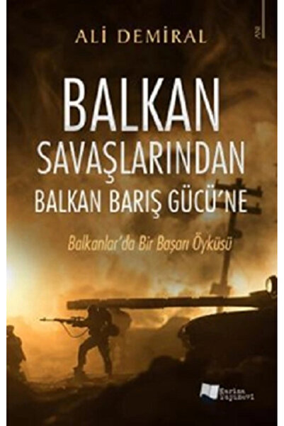 Karina Yayınevi Balkan Savaşlarından Balkan Barış Gücü’ne