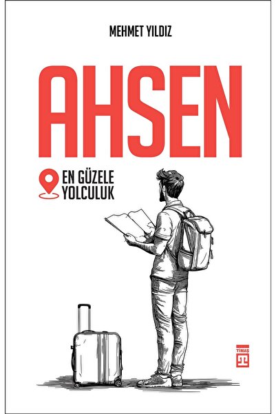 Timaş Yayınları Ahsen - En Güzele Yolculuk
