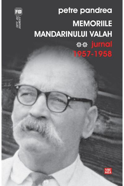 Editura Vremea Memoriile mandarinului valah. Jurnal 1957-1958, Pe