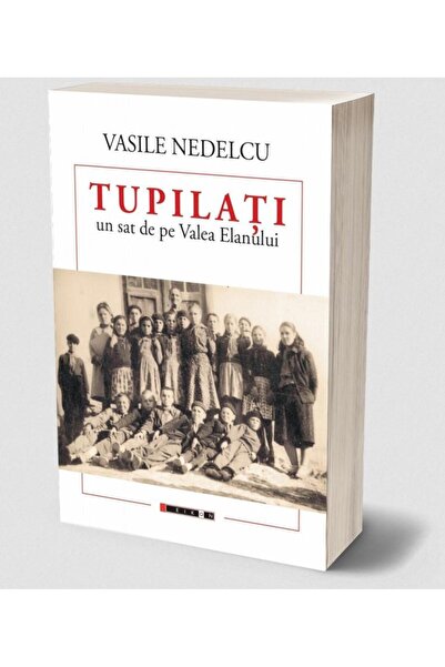 Editura Eikon Tupilati. Un sat de pe Valea Elanului. File de ist