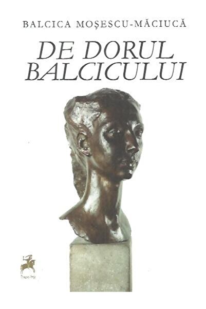 Editura Tracus Arte De dorul balcicului, Balcica Mosescu- Maciuca