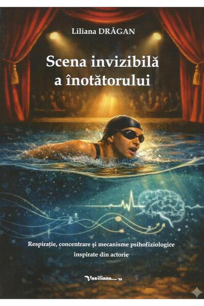 Editura Vasiliana 98 Scena invizibila a inotatorului. Respiratie, conce