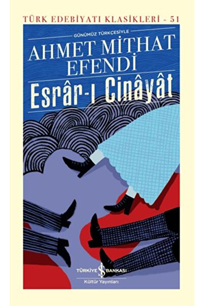 TÜRKİYE İŞ BANKASI KÜLTÜR YAYINLARI Esrarı Cinayat - Türk Edebiyatı Klasikler...