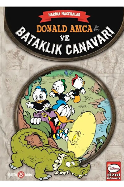 Beta Yayınları Disney Harika Maceralar - Donald Amca ve Bataklık Canavarı