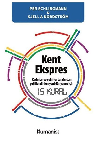 Hümanist Kitap Yayıncılık Kent Ekspres: Kadınların ve Şehirler Tarafından Şek...