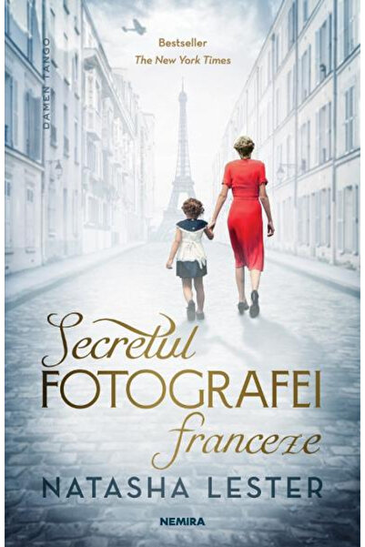 Editura Nemira The French Photographer's Secret, Natasha Lester - Nemira Publ...