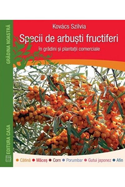 Editura Casa Specii de arbuști fructiferi în grădini și plantații comerciale,...