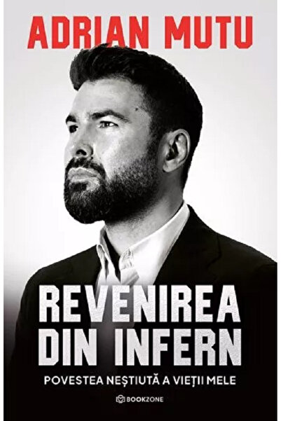 Editura Bookzone Book Adrian Mutu: Return from Hell, Adrian Mutu - Bookzone P...