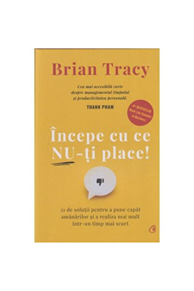 Editura Curtea Veche Start With What You Don't Like. Collector's Edition, Bri...
