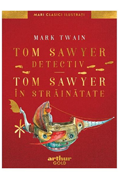 Editura Art Tom Sawyer Detective. Tom Sawyer Abroad, Mark Twain - Art Publish...