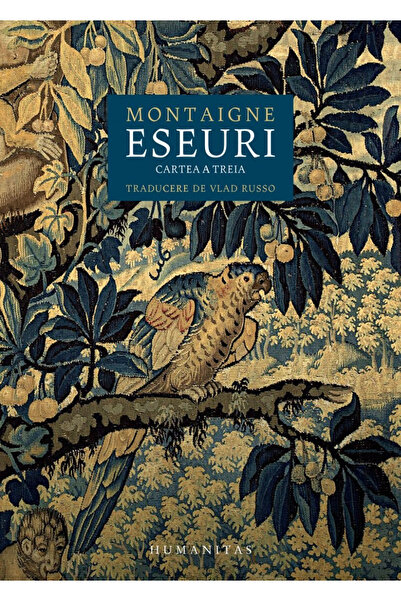 Editura Humanitas Eseuri. A treia carte, Michel De Montaigne