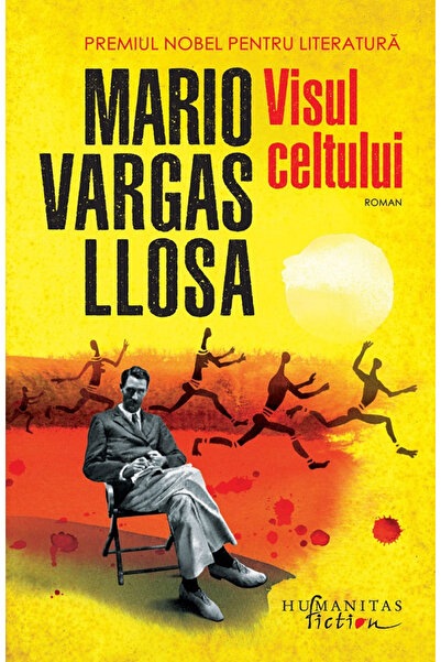 Editura Humanitas Fiction The Dream of the Celt, Mario Vargas Llosa - Humanit...
