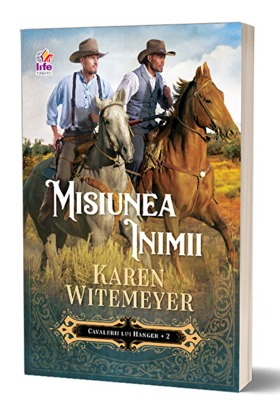 Life Publishers International Misiunea inimii- seria Cavalerii lui Hanger – v...