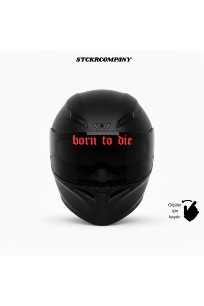 STCKRCO Born To Die Vizör Önü Sticker - Ölmek İçin Doğmuş Vizör Önü Çıkartma ...