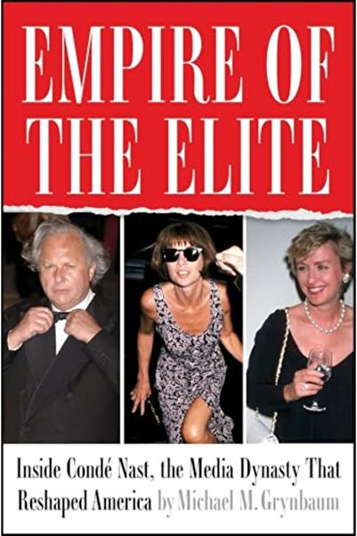 Gallery Books Empire Of The Elite Inside Conde Nast The Media Dynasty That Re...