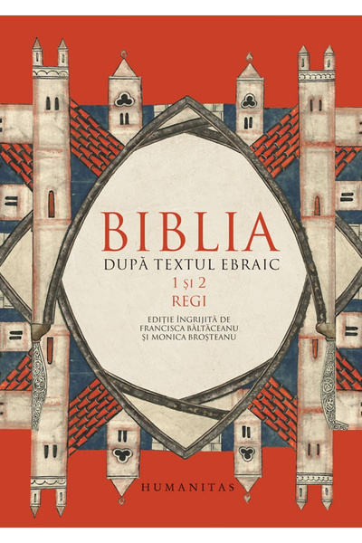 Editura Humanitas Biblia conform textului ebraic Iuv. 1 și 2 Regi, - Editura ...